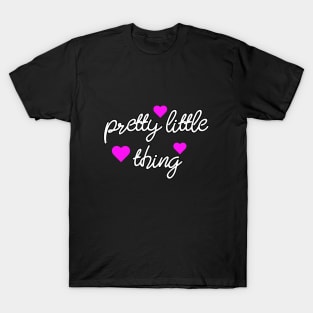 Pretty little thing T-Shirt